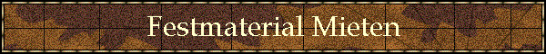 Festmaterial Mieten